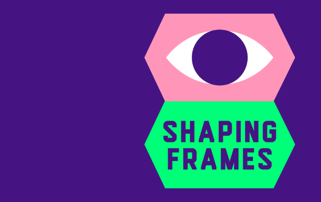 Shaping Frames: film